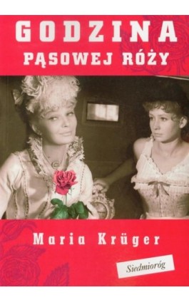 Godzina pąsowej róży - Maria Krüger - Ebook - 978-83-7791-856-2