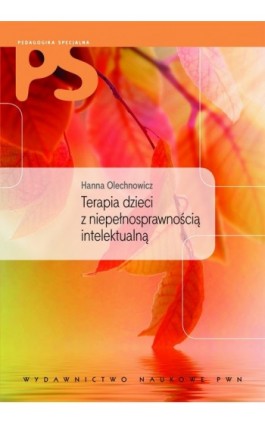 Terapia dzieci z niepełnosprawnością intelektualną - Hanna Olechnowicz - Ebook - 978-83-01-17661-7