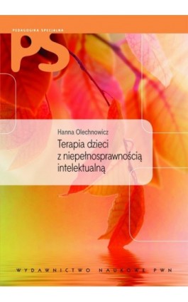 Terapia dzieci z niepełnosprawnością intelektualną - Hanna Olechnowicz - Ebook - 978-83-01-17661-7