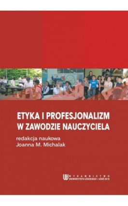 Etyka i profesjonalizm w zawodzie nauczyciela - Ebook - 978-83-7525-456-3