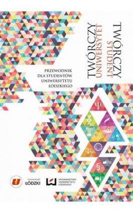 Twórczy Uniwersytet. Twórczy student. Przewodnik dla studentów Uniwersytetu Łódzkiego - Kinga Klimczak - Ebook - 978-83-7525-955-1