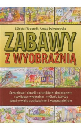 Zabawy z wyobraźnią - Elżbieta Płóciennik - Ebook - 978-83-7405-568-0