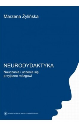 Neurodydaktyka. Nauczanie i uczenie się przyjazne mózgowi - Marzena Żylińska - Ebook - 978-83-231-3092-5