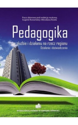 Pedagogika w służbie i działaniu na rzecz regionu. Działania i doświadczenia - Ebook - 978-83-62897-63-6