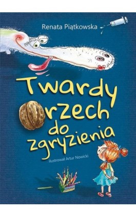 Twardy orzech do zgryzienia - Renata Piątkowska - Ebook - 978-83-7551-562-6