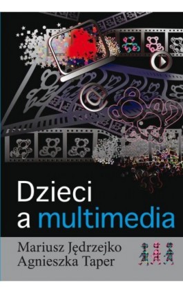 Dzieci a multimedia - Mariusz Jędrzejko - Ebook - 978-83-7545-370-6