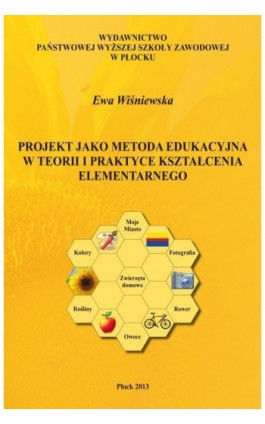Projekt jako metoda edukacyjna w teorii i praktyce kształcenia elementarnego - Ewa Wiśniewska - Ebook - 978-83-61601-02-9