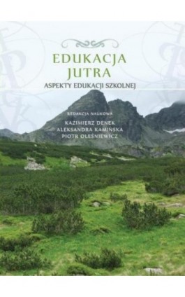 Edukacja Jutra. Aspekty edukacji szkolnej - Ebook - 978-83-64788-92-5