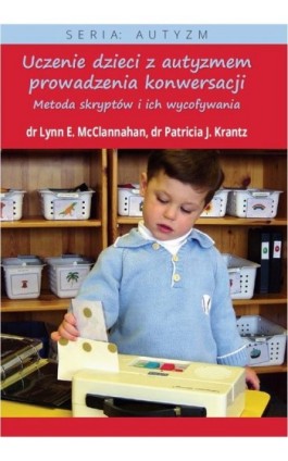 Uczenie dzieci z autyzmem prowadzenia konwersacji - Lynn E. Mcclannahan - Ebook - 978-83-939-6143-6