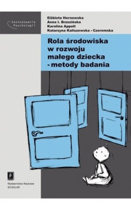 Rola środowiska w rozwoju małego dziecka - metody badania - Elżbieta Hornowska - Ebook - 978-83-7383-722-5