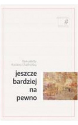 Jeszcze bardziej na pewno - Bernadetta Kuczera-Chachulska - Ebook - 978-83-8090-015-8