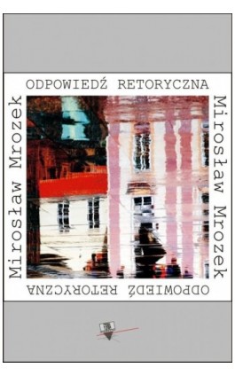 Odpowiedź retoryczna - Mirosław Mrozek - Ebook - 978-83-64974-57-1