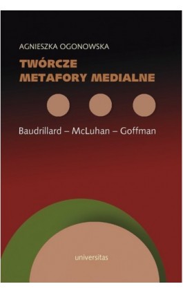 Twórcze metafory medialne - Agnieszka Ogonowska - Ebook - 978-83-242-1524-9