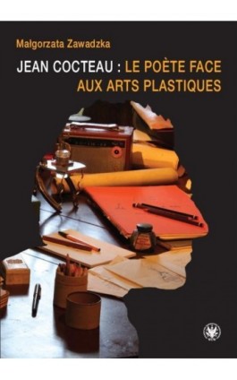 Jean Cocteau : le poete face aux arts plastiques - Małgorzata Zawadzka - Ebook - 978-83-235-1673-6