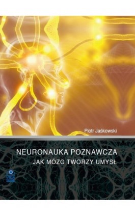 Neuronauka poznawcza - Piotr Jaśkowski - Ebook - 978-83-61086-51-2