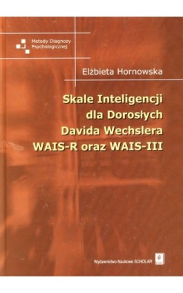 Skale inteligencji dla dorosłych Davida Wechslera WAIS-R oraz WAIS-III - Elżbieta Hornowska - Ebook - 83-7383-129-0