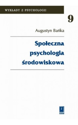 Społeczna psychologia środowiskowa - Augustyn Bańka - Ebook - 83-7369-005-0