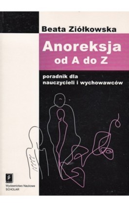 Anoreksja od A do Z - Beata Ziółkowska - Ebook - 83-7383-115-0