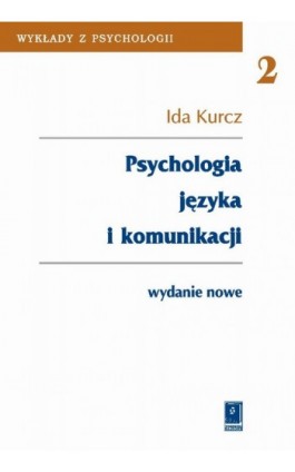 Psychologia języka i komunikacji - Ida Kurcz - Ebook - 83-7383-153-3