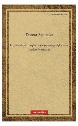 Przymiotnik jako przyłączone wyrażenie predykatywne. Analiza formalizacji - Dorota Szumska - Ebook - 978-83-242-1168-5