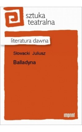 Balladyna - Juliusz Słowacki - Ebook - 978-83-270-1562-4