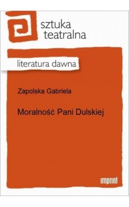 Moralność pani Dulskiej - Gabriela Zapolska - Ebook - 978-83-270-2206-6