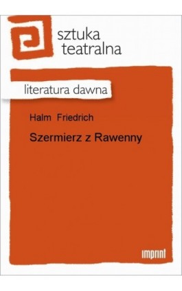 Szermierz z Rawenny - Friedrich Halm - Ebook - 978-83-270-0505-2
