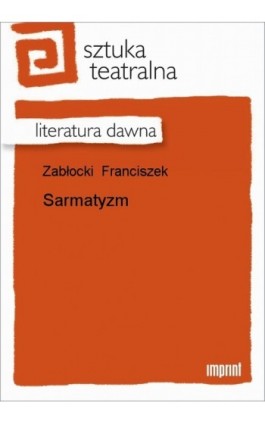 Sarmatyzm - Franciszek Zabłocki - Ebook - 978-83-270-1763-5