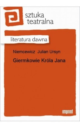 Giermkowie Króla Jana - Julian Ursyn Niemcewicz - Ebook - 978-83-270-1063-6