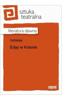 Edyp w Kolonie - Sofokles - Ebook - 978-83-270-1588-4