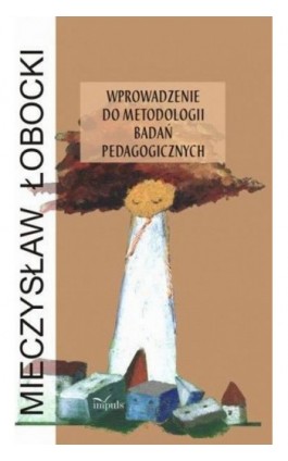 Wprowadzenie do metodologii badań pedagogicznych - Mieczysław Łobocki - Ebook - 978-83-7850-282-1