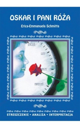 Oskar i pani Róża Erica-Emmanuela Schmitta - Danuta Anusiak - Ebook - 978-83-7774-522-9