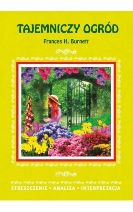 Tajemniczy ogród Frances H. Burnett - Marta Zawłocka - Ebook - 978-83-7774-528-1
