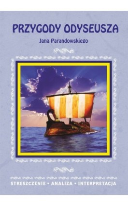 Przygody Odyseusza Jana Parandowskiego - Alina Łoboda - Ebook - 978-83-7774-527-4