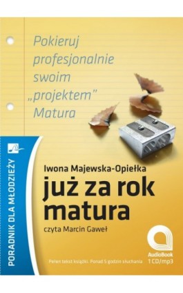 Już za rok matura - Iwona Majewska - Opiełka - Audiobook - 978-83-60313-31-2