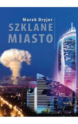 Szklane miasto - Marek Dryjer - Ebook - 978-83-7859-013-2