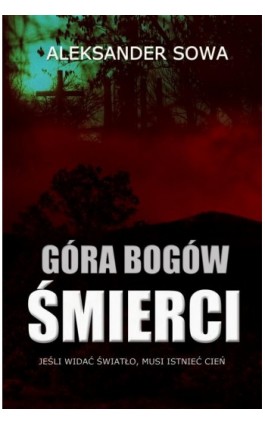 Góra Bogów Śmierci - Aleksander Sowa - Ebook - 978-83-272-4504-5