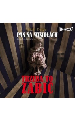 Pan na Wisiołach Tom 3 Trzeba to zabić - Piotr Kulpa - Audiobook - 978-83-7927-653-0