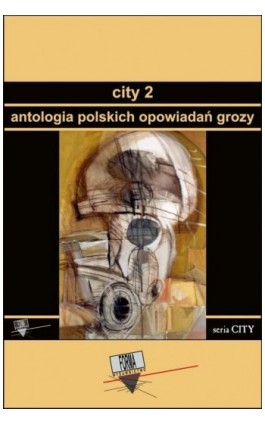 City 2. Antologia polskich opowiadań grozy - Praca zbiorowa - Ebook - 978-83-63316-01-3