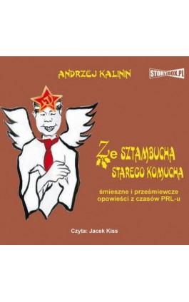 Ze sztambucha starego komucha - Andrzej Kalinin - Audiobook - 978-83-7927-078-1