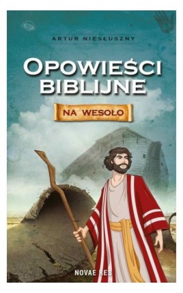 Opowieści biblijne na wesoło - Artur Niesłuszny - Ebook - 978-83-7942-726-0