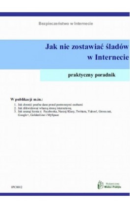 Jak nie zostawiać śladów w Internecie - Praca zbiorowa - Ebook - 978-83-269-1879-7