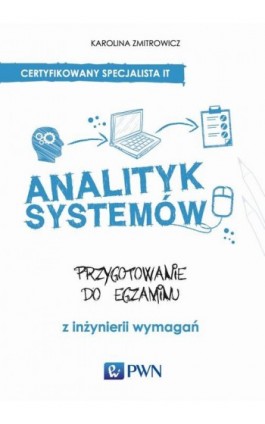 Analityk systemów - Karolina Zmitrowicz - Ebook - 978-83-01-18567-1