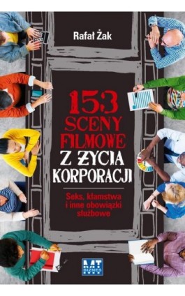 153 sceny filmowe z życia korporacji - Rafał Żak - Ebook - 978-83-8087-090-1