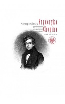 Korespondencja Fryderyka Chopina, tom 1, 1816-1831 - Ebook - 978-83-235-1065-9