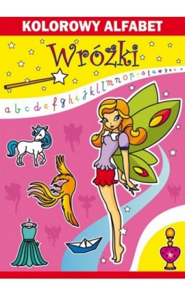 Kolorowy alfabet. Wróżki - Beata Guzowska - Ebook - 978-83-7898-394-1