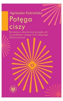 Potęga ciszy - Agnieszka Kościańska - Ebook - 978-83-235-1250-9