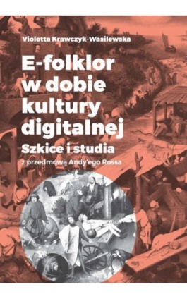 E-folklor w dobie kultury digitalnej - Violetta Krawczyk-Wasilewska - Ebook - 978-83-8088-338-3