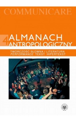 Almanach antropologiczny. Communicare. Tom 4 - Ebook - 978-83-235-1488-6