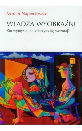 Władza wyobraźni - Marcin Napiórkowski - Ebook - 978-83-235-1520-3